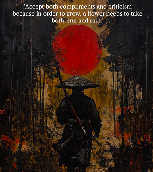 A digital painting of a samurai warrior in a forest under a large red sun, with an inspirational quote that reads: ‘Accept both compliments and criticism because in order to grow, a flower needs to take both sun and rain.